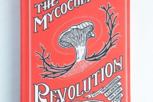 The Mycocultural Revolution: Book by Peter McCoy is a red mycology book featuring an illustrated mushroom on the cover.