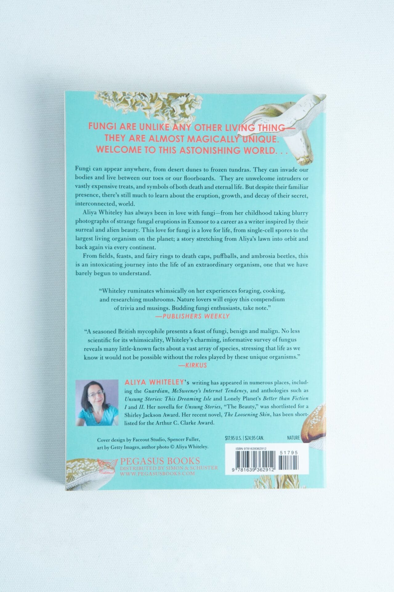 Back cover of "The Secret Life of Fungi" by Aliya Whiteley, featuring a summary, author photo, biography, and publisher info—ideal for mycology fans or readers curious about fungi and Whiteley’s work.