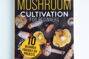 Mushroom Cultivation for Beginners: The Complete Guide to Growing Your Own Gourmet and Medicinal Mushrooms at Home is an essential book for learning mushroom growing, authored by Michael York.