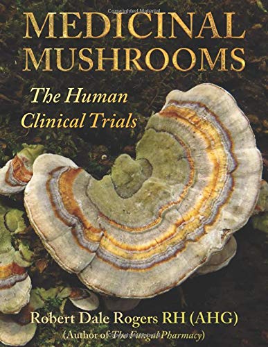Book cover titled "Medicinal Mushrooms: The Human Clinical Trials" by Robert Dale Rogers, featuring a large, colourful mushroom in the foreground.